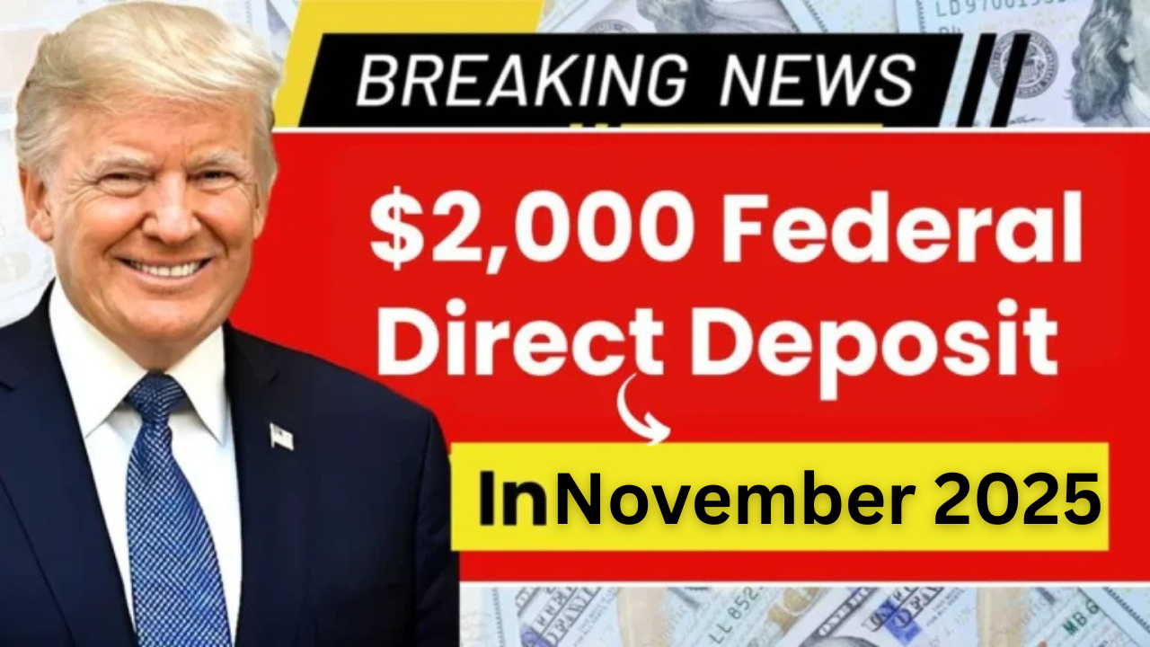 $2,000 Federal Direct Deposit Payment is Coming in November 2025 – The Complete Guide for Eligible Americans