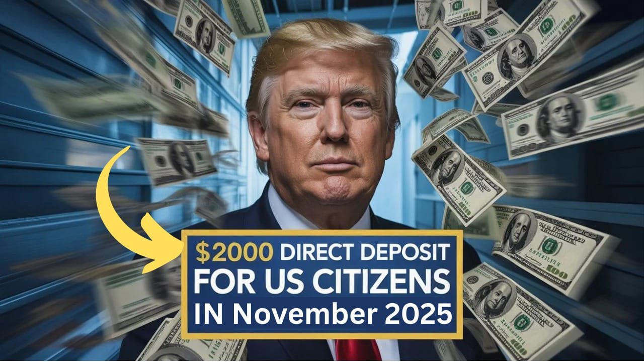 $2,000 Direct Deposit For U.S. Citizens in November 2025 – Eligibility & Payment Details